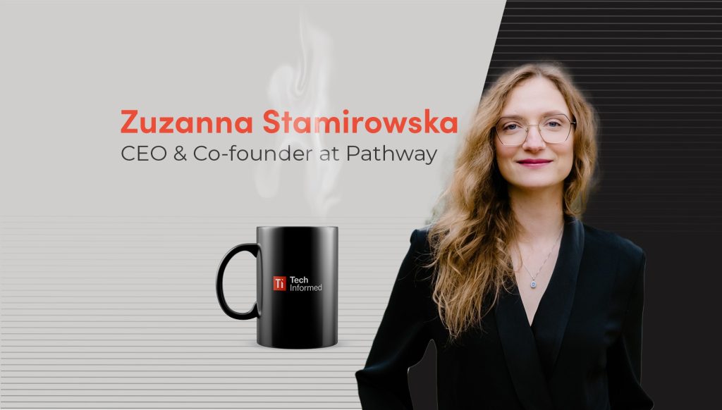 Zuzanna Stamirowska, founder, Pathway