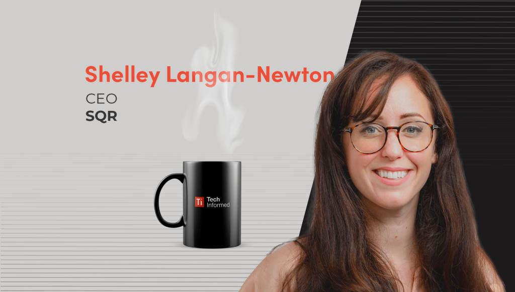 Shelley Langan-Newton, CEO, SQR