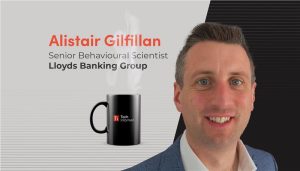 Alistair Gilfillan, senior behavioural scientist, Lloyds Banking Group