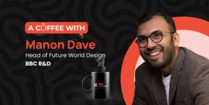 BBC R&D’s Manon Dave on AI as a creative instrument